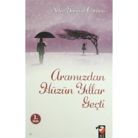 Aramızdan Hüzün Yıllar Geçti - Selin Tümöz Özmen