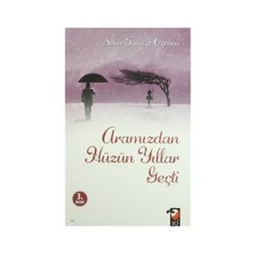 Aramızdan Hüzün Yıllar Geçti - Selin Tümöz Özmen