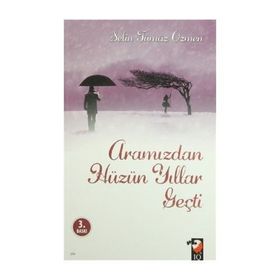 Aramızdan Hüzün Yıllar Geçti - Selin Tümöz Özmen
