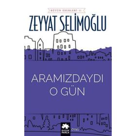 Aramızdaydı O Gün Eksik Parça Yayınları