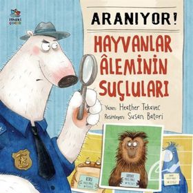 Aranıyor-Hayvanlar Aleminin Suçluları-Heather Tekavec