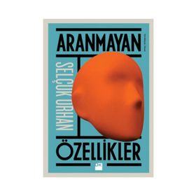 Aranmayan Özellikler - Selçuk Orhan