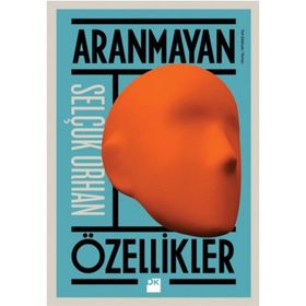 Aranmayan Özellikler - Selçuk Orhan
