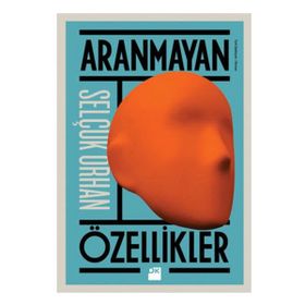 Aranmayan Özellikler - Selçuk Orhan