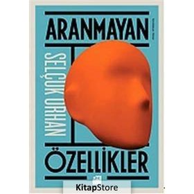 Aranmayan Özellikler - Selçuk Orhan
