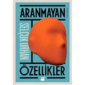 Aranmayan Özellikler - Selçuk Orhan