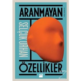 Aranmayan Özellikler - Selçuk Orhan