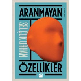 Aranmayan Özellikler - Selçuk Orhan