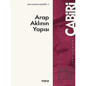 Arap Aklının Yapısı - Muhammed Abid El Cabiri