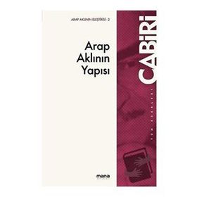 Arap Aklının Yapısı - Muhammed Abid El Cabiri