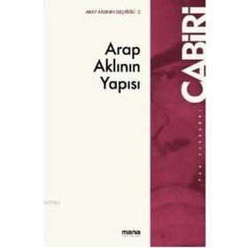 Arap Aklının Yapısı - Muhammed Abid El Cabiri