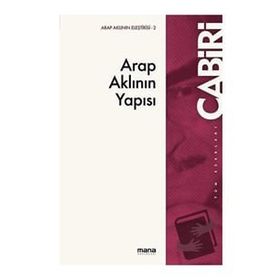 Arap Aklının Yapısı - Muhammed Abid El Cabiri