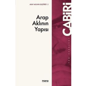 Arap Aklının Yapısı - Muhammed Abid El Cabiri