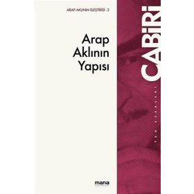 Arap Aklının Yapısı - Muhammed Abid El Cabiri