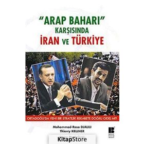 Arap Baharı Karşısında İran ve Türkiye - Thierry Kellner Mohammad Reza Djalili