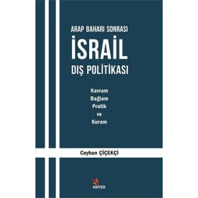 Arap Baharı Sonrası İsrail Dış Politikası - Ceyhun Çiçekçi
