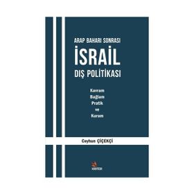 Arap Baharı Sonrası İsrail Dış Politikası - Ceyhun Çiçekçi