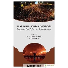 Arap Baharı Sonrası Ortadoğu - Orhan Battır