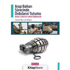 Arap Baharı Sürecinde Orduların Tutumu - Abdul Rezak Bilgin