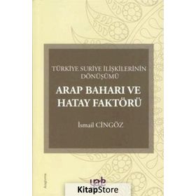 Arap Baharı Ve Hatay Faktörü - İsmail Cingöz