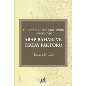 Arap Baharı Ve Hatay Faktörü - İsmail Cingöz