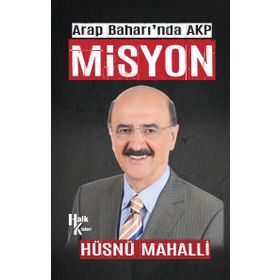 Arap Baharı'nda AKP Misyon - Hüsnü Mahalli