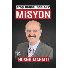 Arap Baharı'nda AKP Misyon - Hüsnü Mahalli
