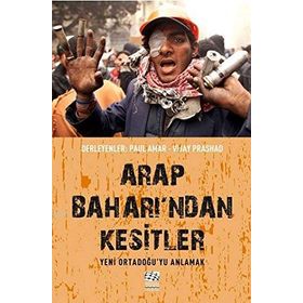 Arap Baharı’ndan Kesitler - Paul Amar Vijay Prashad
