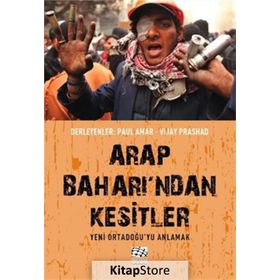 Arap Baharı’ndan Kesitler - Paul Amar Vijay Prashad