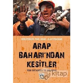 Arap Baharı’ndan Kesitler - Paul Amar Vijay Prashad