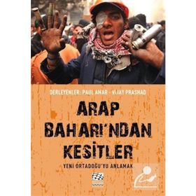 Arap Baharı’ndan Kesitler - Paul Amar Vijay Prashad