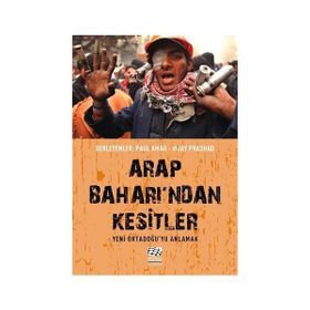Arap Baharı’ndan Kesitler - Paul Amar Vijay Prashad