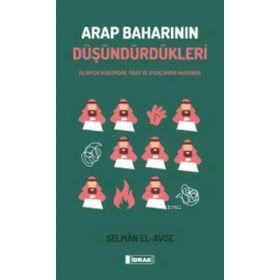 Arap Baharının Düşündürdükleri - Selman El-Avde