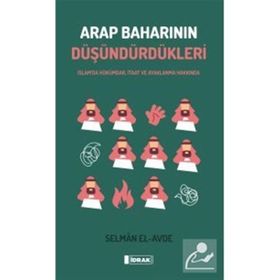 Arap Baharının Düşündürdükleri - Selman El-Avde