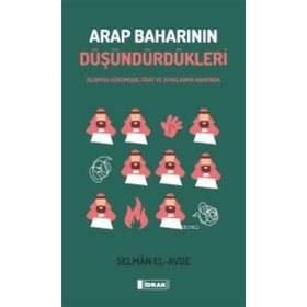 Arap Baharının Düşündürdükleri - Selman El-Avde