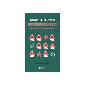 Arap Baharının Düşündürdükleri - Selman El-Avde