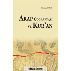 Arap Coğrafyası Ve Kur'an - Emrah Dindi