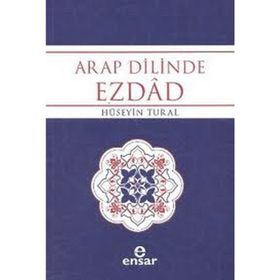 ARAP DILINDE EZDAD ZIT ANLAMLI KELIMELER SÖZLÜĞÜ - HÜSEYİN TURAL
