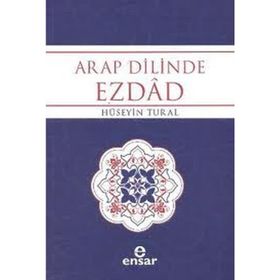 ARAP DILINDE EZDAD ZIT ANLAMLI KELIMELER SÖZLÜĞÜ - HÜSEYİN TURAL