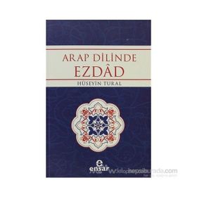 ARAP DILINDE EZDAD ZIT ANLAMLI KELIMELER SÖZLÜĞÜ - HÜSEYİN TURAL