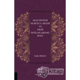 Arap Dilinde Hurufu'l-Meani ve Fıkhi İhtilaflardaki Rolü - Fatih Orhan