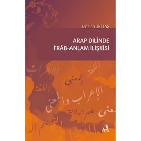 Arap Dilinde İrab Anlam İlişkisi - Tahsin Yurttaş