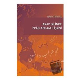 Arap Dilinde İrab Anlam İlişkisi - Tahsin Yurttaş