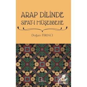 Arap Dilinde Sıfatı Müşebbehe - Doğan Fırıncı