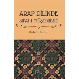 Arap Dilinde Sıfatı Müşebbehe - Doğan Fırıncı