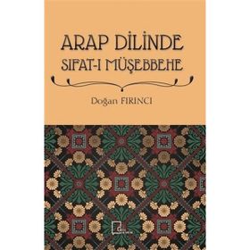 Arap Dilinde Sıfatı Müşebbehe - Doğan Fırıncı