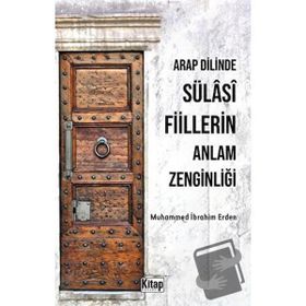 Arap Dilinde Sülasi Fiillerin Anlam Zenginliği Muhammed İbrahim Erden