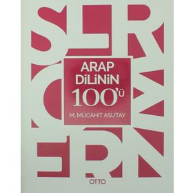 Arap Dilinin 100’ü - M. Mücahit Asutay