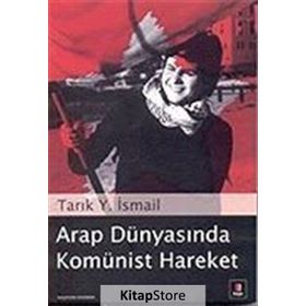 Arap Dünyasında Komünist Hareket - Tarık Y. İsmail