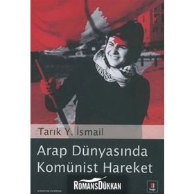 Arap Dünyasında Komünist Hareket - Tarık Y. İsmail
